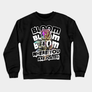 Bloom Where You Are Plated Crewneck Sweatshirt